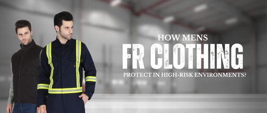 How Mens FR Clothing Protect in High-Risk Environments?