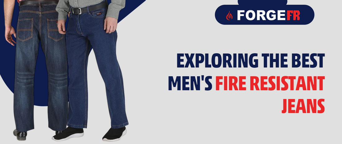 Exploring the Best Men's Fire Resistant Jeans : Stay Safe, Stylish