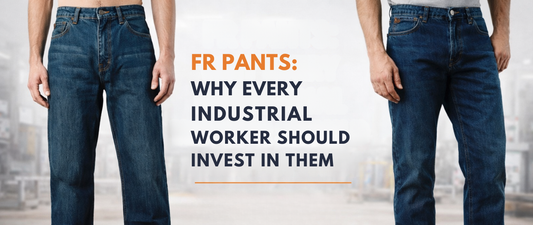 FR Pants: Why Every Industrial Worker Should Invest in Them