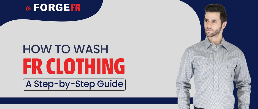 5 Best Tips for How to Wash FR Clothing: A Step-by-Step Guide – FORGE FR