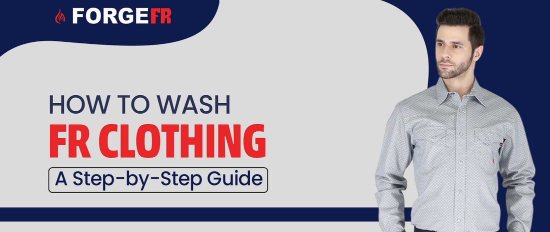 How to Wash FR Clothing: A Step-by-Step Guide