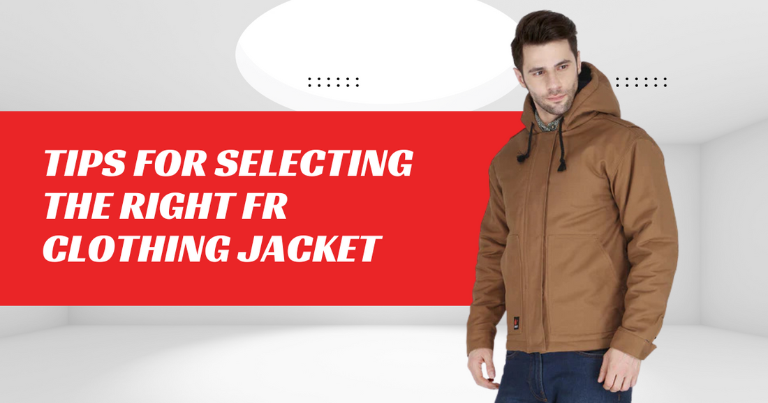 Tips for Selecting the Right FR Clothing Jacket