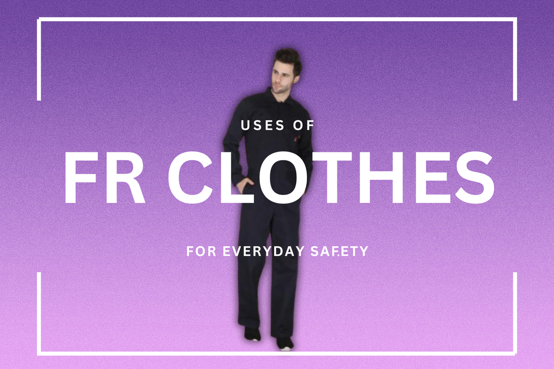 10 Mind-Blowing Uses of FR Clothes for Everyday Safety