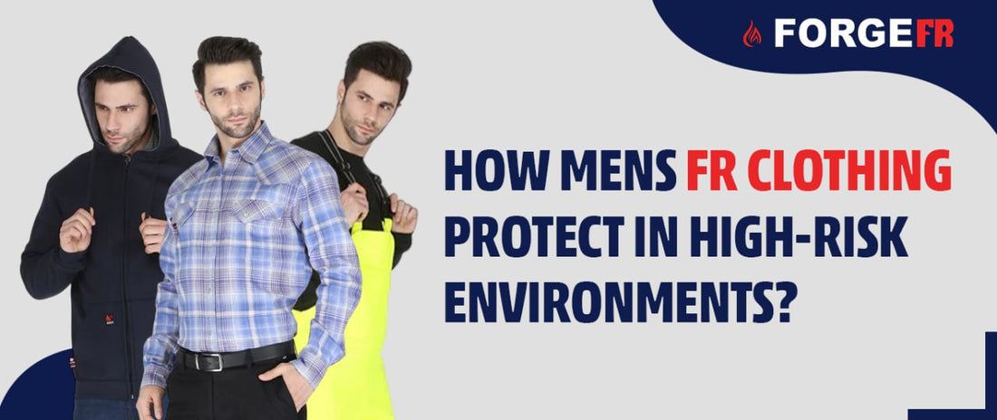 How Mens FR Clothing Protect in High-Risk Environments?